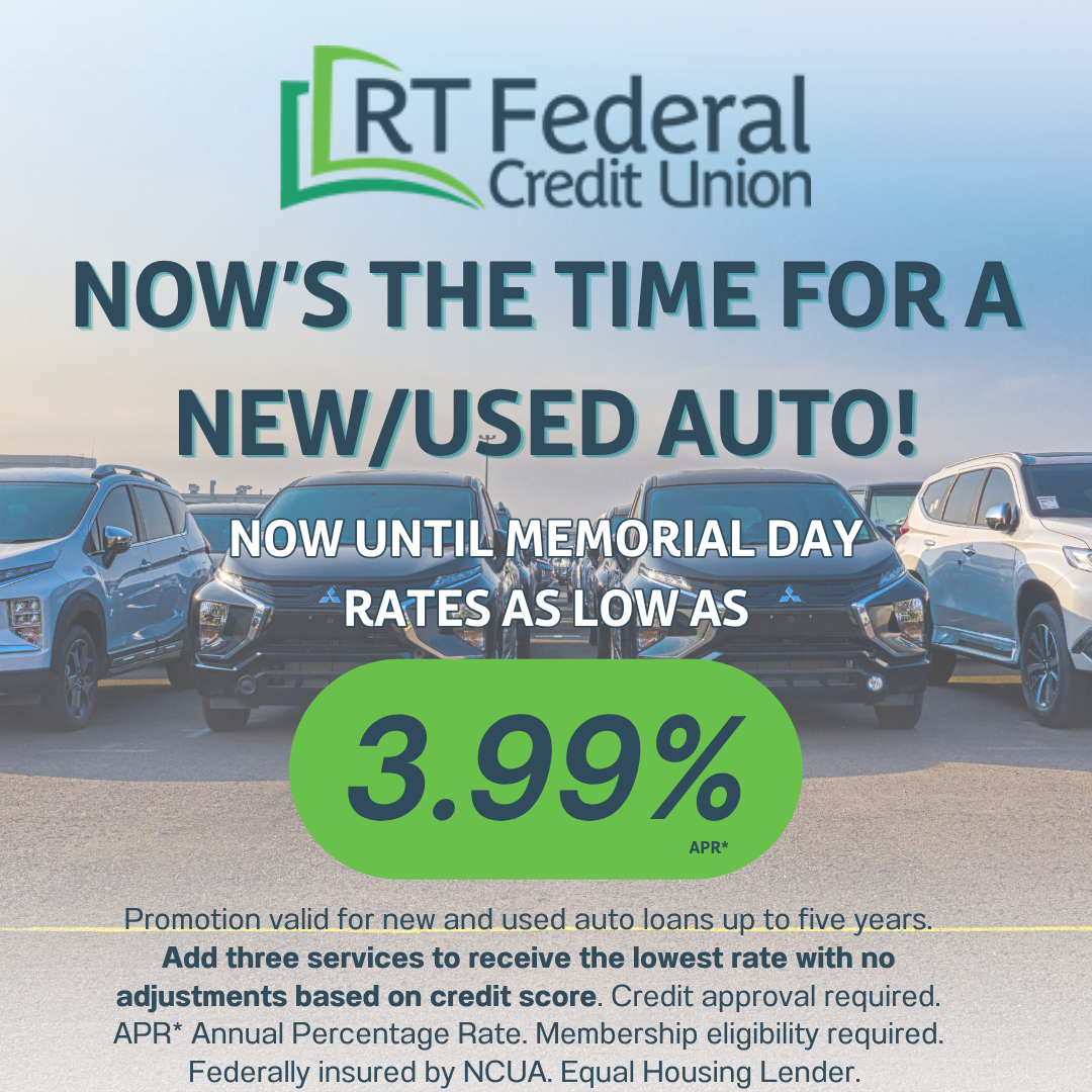 Now's the time for a new/used auto! Now until Memorial Day rates as low as 3.99%apr